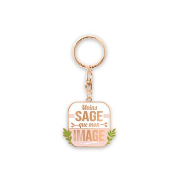 Le porte-clé "Moins sage que mon image" | jourdefete.com