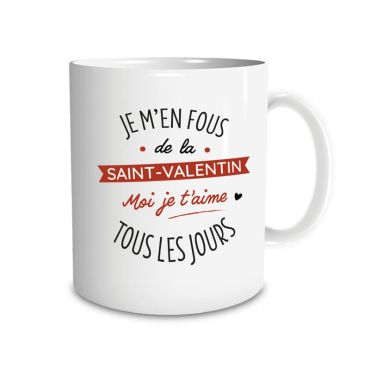 Mug "Je m'en fous de la Saint-Valentin, moi je t'aime tous les jours" | jourdefete.com Mug "Je m'en fous de la Saint-Valentin, moi je t'aime tous les jours" | jourdefete.com