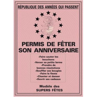 permis de fêter son anniversaire cadeau humoristique permis de fêter son anniversaire cadeau humoristique