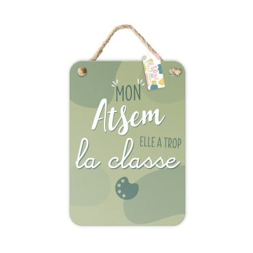 Plaque en métal - Mon Atsem elle a trop la classe | jourdefete.com Plaque en métal - Mon Atsem elle a trop la classe | jourdefete.com