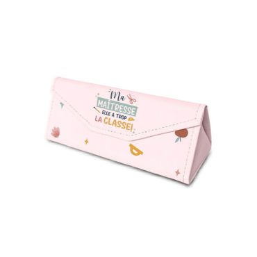 Etui à lunettes Ma maîtresse elle a trop de classe ! Etui à lunettes Ma maîtresse elle a trop de classe !
