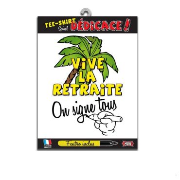 Tee-shirt Vive la Retraite "On signe tous" Tee-shirt Vive la Retraite "On signe tous"