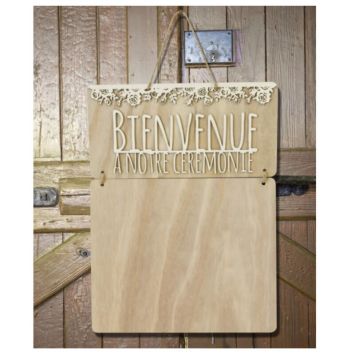 Pancarte en bois " Bienvenue à notre Cérémonie "